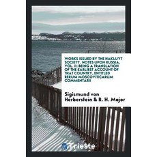 作品由 Hakluyt 協會發行。關於俄羅斯的筆記卷。 II：作為最早的 A 的翻譯..., 的里雅斯特出版社