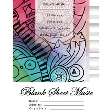 Blank Sheet Music: Music Manuscript Paper Staff Paper Musicians Notebook 12 Staves 100 Pages - Wonde..., Createspace Independent Publishing Platform