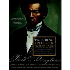 Picturing Frederick Douglass: An Illustrated Biography of the Nineteenth Century's Most Photographed A..., Liveright Publishing Corporation