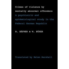 Crimes of Violence by Mentally Abnormal Offenders:A Psychiatric and Epidemiological Study in th..., Cambridge University Press