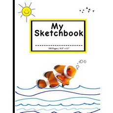 My Sketchbook for Kids: Personalized Sketchbook for Kids Young Artists Teachers 100 Pages 8.5 X 11..., Createspace Independent Publishing Platform