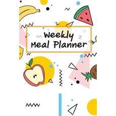 Weekly Meal Planner: Meal Planner: Track and Plan Your Meals Weekly (Food Planner / Diary / Log / Jour..., Createspace Independent Publishing Platform