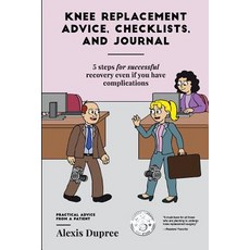 Knee Replacement Advice Checklists and Journal--5 Steps for Successful Recovery Even If You Have Com..., Gettier Group LLC