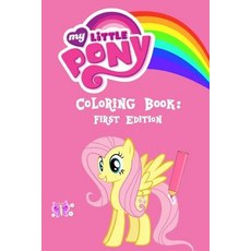 My Little Pony Coloring Book: First Edition: With Over 25 Pictures for You to Color in to..., Createspace Independent Publishing Platform
