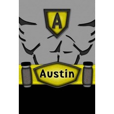 Austin: Personalized Batman Style Lined Journal Diary Notebook for Boys 150 Pages 6 X 9 (15.24 X 22.8..., Createspace Independent Publishing Platform