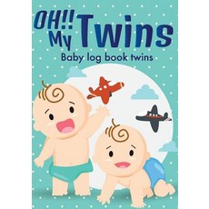 Oh!! My Twins - Baby Log Book Twins: Daily Childcare Journal Health Record Sleeping Schedule Log Me..., Createspace Independent Publishing Platform