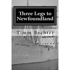Three Legs to Newfoundland: The True Story of Two Graduate Student Friends on a Wintertime Adventure ..., Createspace Independent Publishing Platform