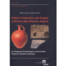青銅時代科隆納埃伊納島的陶器生產和供應：綜合考古和科學..., 奧地利科學院出版社