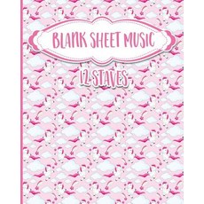 Blank Sheet Music - 12 Staves: Music Sheet Notebook / Music Staff Paper Notebook / Blank Music Notes -..., Createspace Independent Publishing Platform