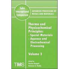 Advanced Processing of Metals and Materials (Sohn International Symposium) Thermo and Physicochemical..., Wiley-Tms