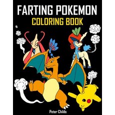 Farting Pokemon Coloring Book: 25 Hilarious Coloring Pages of Farting Pokemon: (Farting Animals Colori..., Createspace Independent Publishing Platform