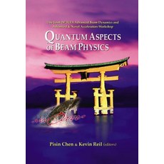 梁物理學的量子麵向 2003 - 第 28 屆 Icfa 高階梁動力學與高階聯合會議論文集, 世界科學出版公司