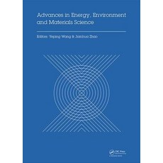 Advances in Energy Environment and Materials Science: Proceedings of the International Conference on ..., CRC Press