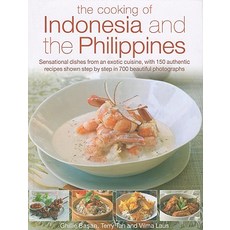 The Cooking of Indonesia and the Philippines: Sensational Dishes from an Exotic Cuisine with 150 Auth..., Lorenz Books