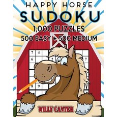 Happy Horse Sudoku 1 000 Puzzles 500 Easy and 500 Medium: Take Your Sudoku Playing to the Next Level ..., Createspace Independent Publishing Platform