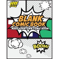 Blank Comic Book Make Your Own Comic Book: Create Your Own Comic Strips from Start to Finish..., Createspace Independent Publishing Platform