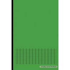 Everyday Journal Notebook - Graph Paper (Green Cover): 6" X 9 " Graph Notebook Non-Spiral Durable Bou..., Createspace Independent Publishing Platform