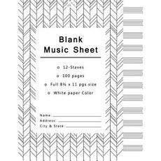 Blank Music Sheet: 12 Staves Music Writing Pad Each Pages with 100 Pages Manuscript Paper Staff Paper..., Createspace Independent Publishing Platform