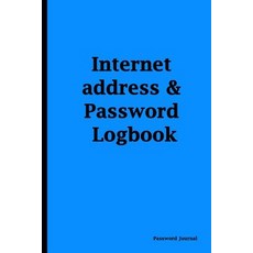 Password Journal: Blue Cover Internet Address & Password Logbook 6 X 9 105 Pages for Keeping Favorit..., Createspace Independent Publishing Platform