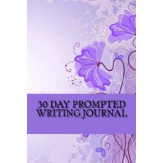 30 Day Prompted Writing Journal: Self Reflection Journal Monthly Diary Blank Notebook & Journals Pa..., Createspace Independent Publishing Platform