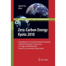 Zero-Carbon Energy Kyoto 2010: Proceedings of the Second International Symposium of Global Coe Program..., Springer
