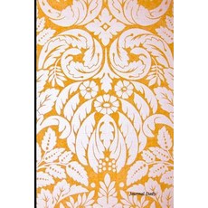 Journal Daily: Yellow and White Unique Damask Print Stylish Lined Blank Journal Book 6 X 9 200 Page..., Createspace Independent Publishing Platform