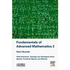 高等數學基礎2：域擴展拓樸與拓樸向量空間函數..., Iste Press - 愛思唯爾