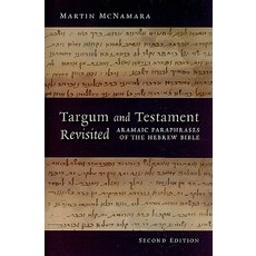 Targum and Testament Revisited: Aramaic Paraphrases of the Hebrew Bible: A Light on the New Testament ..., William B. Eerdmans Publishing Company