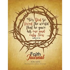 Faith Journal for Men: Blank Composition Notebook Journal with Prompts: 110 Pages Large Faith Notebook..., Createspace Independent Publishing Platform