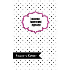 Internet Password Logbook: White with Black Polka Dots Internet Password Keeper Logbook Organizer. Pas..., Createspace Independent Publishing Platform