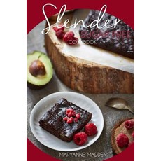Slender Sugar Free Cookbook: Low Calorie Sugar Free Recipes Under 200 300 and 400 Calories (Slender C..., Createspace Independent Publishing Platform