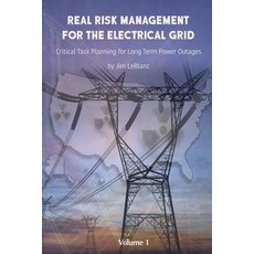 Real Risk Management for the Electrical Grid: Competent Risk Management Based on Authoritative Threat ..., Createspace Independent Publishing Platform