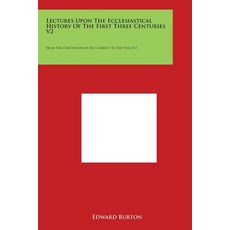 前三個世紀的教會歷史講座 V2：從耶穌受難開始..., 文學許可有限公司