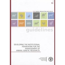 Developing the Institutional Framework for the Management of Animal Genetic Resources..., Food & Agriculture Organization of the UN (FA