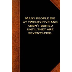 Ben Franklin Quote Journal Die Twenty-Five Buried Seventy-Five Vintage Style: (Notebook Diary Blank ..., Createspace Independent Publishing Platform