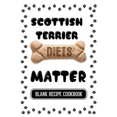 蘇格蘭梗飲食很重要：古狗對待空白食譜食譜 7 X 10 100 空白食譜頁..., Createspace獨立發布平台