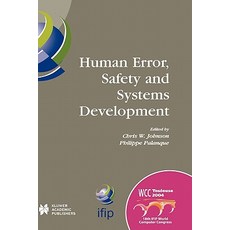 Human Error Safety and Systems Development: Ifip 18th World Computer Congress Tc13 / Wg13.5 7th Worki..., Springer