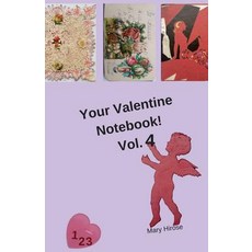 Your Valentine Notebook! Vol. 4: A Mini Lined Notebook in Black and White with Beautiful Valentine Ima..., Createspace Independent Publishing Platform