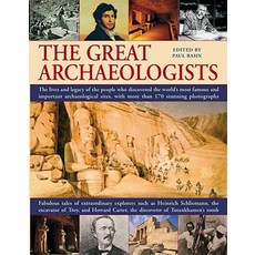 The Great Archaeologists: The Lives and Legacies of the People Who Discovered the World's Most Famous ..., Southwater Publishing