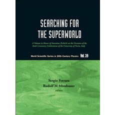 Searching for the Superworld: A Volume in Honor of Antonino Zichichi on the Occasion of the Sixth Cent..., World Scientific Publishing Company