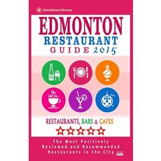 埃德蒙頓餐廳指南 2015：加拿大埃德蒙頓最受好評的餐廳 - 500 家酒吧和餐廳, Createspace獨立發布平台