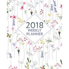 2018 Academic Planner Weekly and Monthly: Calendar Schedule Organizer and Journal Notebook with Pretty..., Createspace Independent Publishing Platform