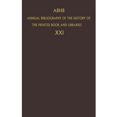 Annual Bibliography of the History of the Printed Book and Libraries: Volume 21: Publications of 1990 ..., Springer