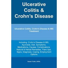 Ulcerative Colitis & Crohn's Disease. Ulcerative Colitis Crohn's Disease & Ibs Treatment Including: C..., Ocean Blue Publishing