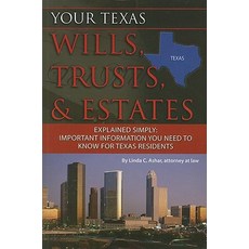Your Texas Wills Trusts & Estates Explained Simply: Important Information You Need to Know for Texas..., Atlantic Publishing Group (FL)