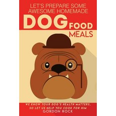 讓我們準備一些很棒的自製狗糧：我們知道您的狗的健康很重要，所以讓我們幫忙..., Createspace獨立發布平台
