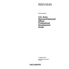 Department of the Army Pamphlet Da Pam 600-25 U.S. Army Noncommissioned Officer Professional Developme..., Createspace Independent Publishing Platform