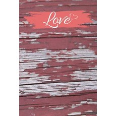 Love: Blank Lined Journal 6x9 - Beautiful I Love You Gift for Bride Groom Boyfriend Girlfriend Spo..., Createspace Independent Publishing Platform