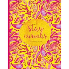 College Ruled Notebook - Stay Curious: Pink and Yellow Journal with Inspirational Quote Cover 8.5x 11..., Createspace Independent Publishing Platform