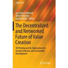 價值創造的去中心化和網路化未來：3D 列印及其對社會的影響..., 施普林格